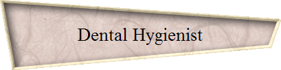 Dental Hygienist